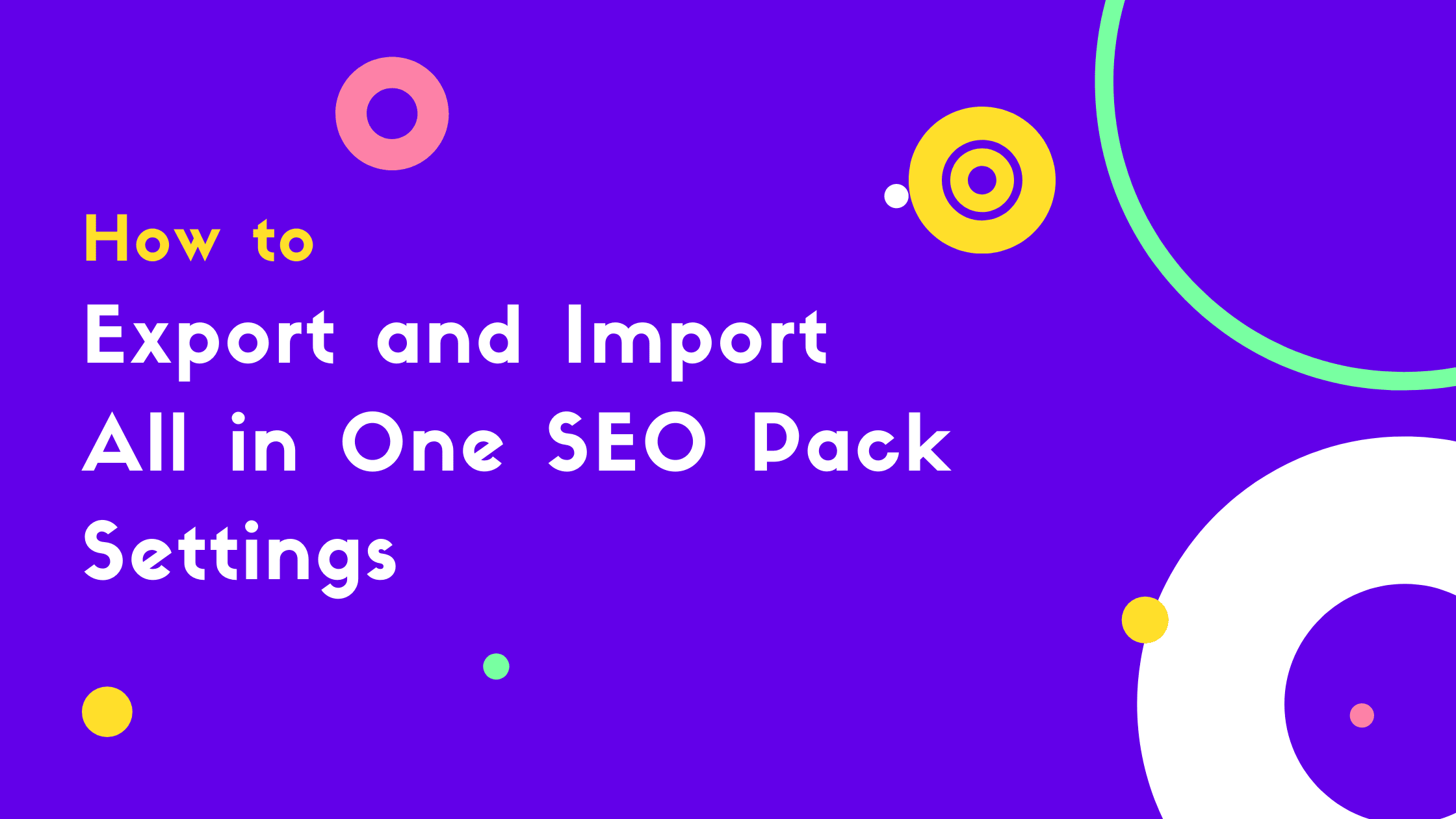 Export and Import All in One SEO Pack Plugin Settings