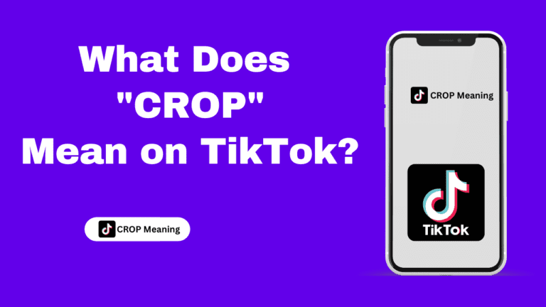 What Does CROP Mean on TikTok