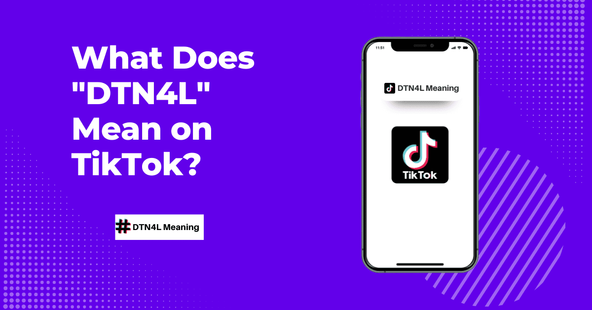 What-Does-DTN4L-Mean-on-TikTok