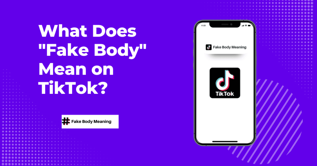 What Does “Fake Body” Mean on TikTok?