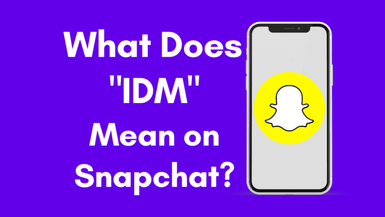 IDM Meaning Snapchat