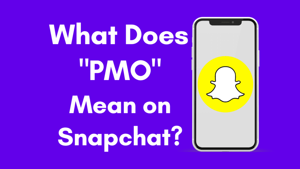 What Does "PMO" Mean on Snapchat?
