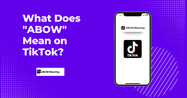 What Does ABOW Mean on TikTok