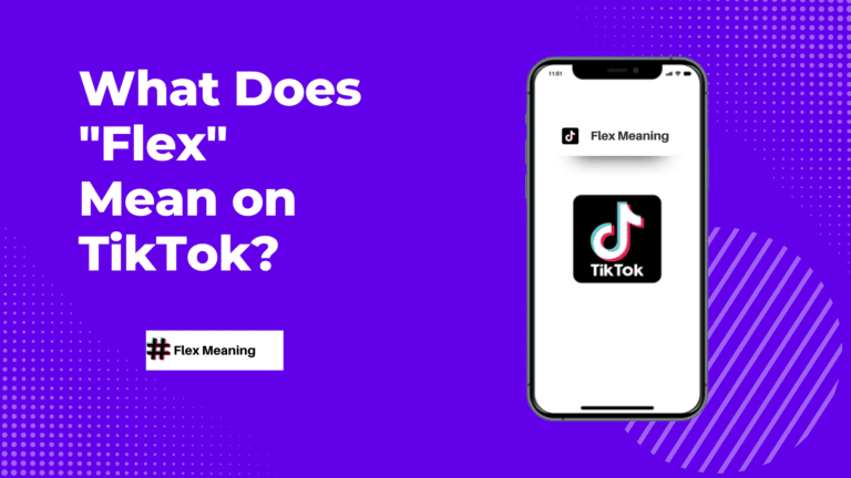 What Does Flex Mean on TikTok
