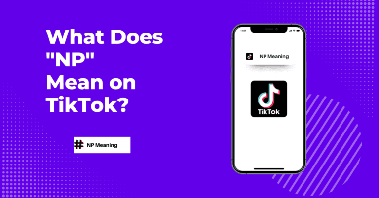 What Does NP Mean on TikTok