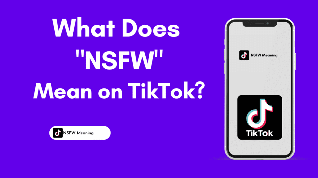 What Does NSFW Mean on TikTok