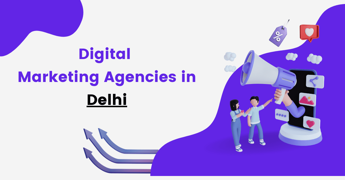 Digital Marketing Agencies in Delhi